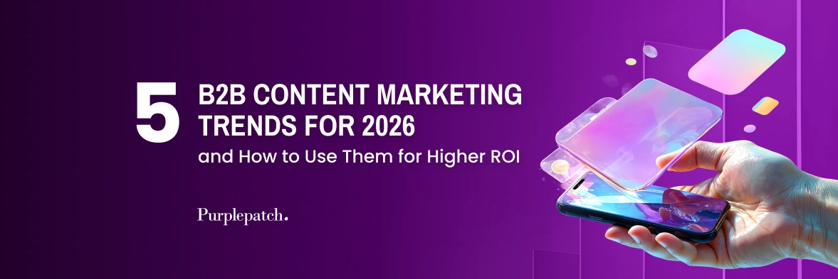 5 B2B content marketing trends for 2026 and how to use them for higher ROI
