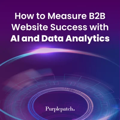 How to Measure B2B Website Success with AI and Data Analytics