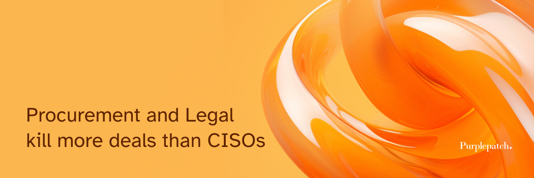 Procurement and legal stall more cybersecurity deals than CISOs